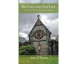 John a MacKay His Life and Our Life (Tascabile)