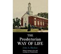 John A. Mackay The Presbyterian Way of Life (Tascabile)