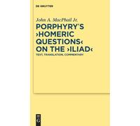 John A. MacPhail Porphyry's "Homeric Questions" on the "Ili (Copertina rigida)
