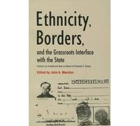 John A. Marston Ethnicity, Borders, and the Grassroots Interface wit (Tascabile)