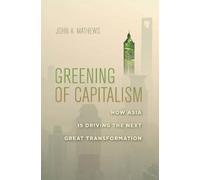 John A. Mathews Greening of Capitalism (Copertina rigida)