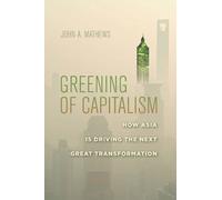 John A. Mathews Greening of Capitalism (Copertina rigida)