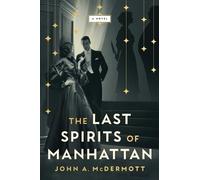 John A McDermott The Last Spirits of Manhattan (Copertina rigida)