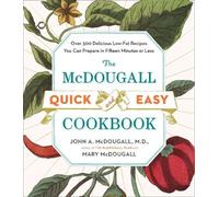 John A. McDougall Mary McDougal The McDougall Quick and Easy Cookboo (Tascabile)