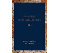 John A Mcguckin Prayer Book of the Early Christians (Tascabile)