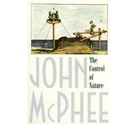 John A. McPhee The Control of Nature (Tascabile)