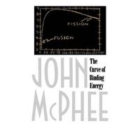 John A. McPhee The Curve of Binding Energy (Tascabile)