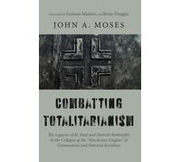 John A Moses Combatting Totalitarianism (Copertina rigida)