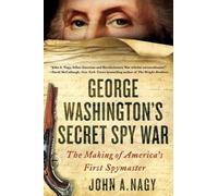John A Nagy George Washington's Secret Spy War (Tascabile)