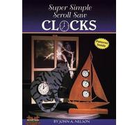 John A. Nelson Super Simple Scroll Saw Clocks (Tascabile)