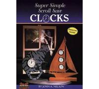 John A. Nelson Super Simple Scroll Saw Clocks (Tascabile)