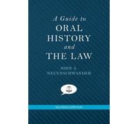 John A. Neuenschwander A Guide to Oral History and the Law (Tascabile)