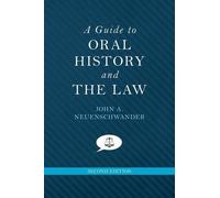 John A. Neuenschwander A Guide to Oral History and the Law (Tascabile)
