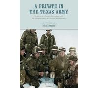 John A. Pearce A Private in the Texas Army (Tascabile)