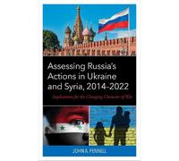 John A. Pennell Assessing Russia's Actions in Ukraine and Syr (Copertina rigida)