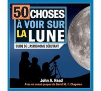 John A Read 50 choses à voir sur la Lune (Copertina rigida)