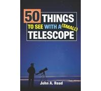 John A Read 50 Things To See With A Small Telescope (Tascabile)