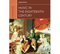 John A. Rice Anthology for Music in the Eighteenth Century (Tascabile)