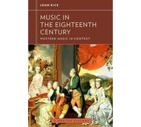 John A. Rice Music in the Eighteenth Century (Tascabile)