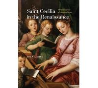 John A. Rice Saint Cecilia in the Renaissance (Copertina rigida)