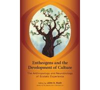 John A. Rush Entheogens and the Development of Culture (Tascabile)