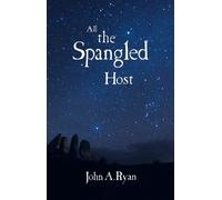 John A. Ryan All The Spangled Host (Tascabile)