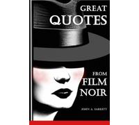 John A Sarkett Great Quotes from Film Noir (Tascabile)
