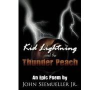 John A. Seemueller Jr. Kid Lightning and the Thunder Peach (Copertina rigida)