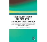 John A. Smith Ann Radical Ecology in the Face of the Anthropocene Ex (Tascabile)