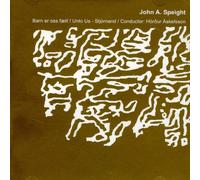 John A. Speight - Unto Us - A Christmas Oratorio