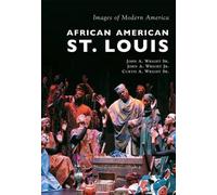 John A., Sr. Wright Curtis A., Sr. Wright African American St. Louis (Tascabile)