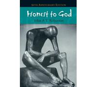 John A. T. Robinson Honest to God -50th anniversary edition (Tascabile)
