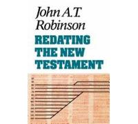 John A. T. Robinson Redating the New Testament (Tascabile)