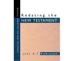 John A T Robinson Redating the New Testament (Tascabile)