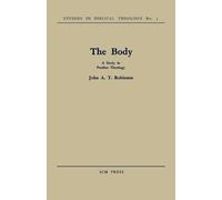 John A. T. Robinson The Body (Tascabile) Studies in Biblical Theology