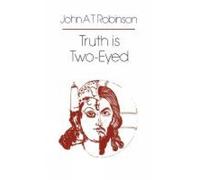 John A. T. Robinson Truth is Two-Eyed (Tascabile)