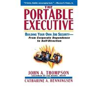 John A. Thompson Catharine A Henningsen The Portable Executive (Tascabile)
