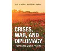 John A. Vasquez Andrew P. Owsiak Crises, War, and Diplomacy (Tascabile)