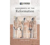 John A. Wagner Documents of the Reformation (Copertina rigida)