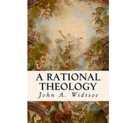 John a Widtsoe A Rational Theology (Tascabile)