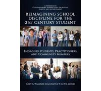 John A. William Reimagining School Discipline for the 21st Ce (Copertina rigida)