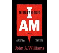 John A. Williams The Man Who Cried I Am: A Novel (Tascabile)