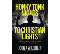 John A Wilson Honky Tonk Nights to Christian Lights (Tascabile)