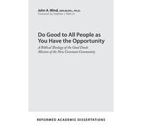 John A. Wind Do Good to All People as You Have the Opportunity (Tascabile)