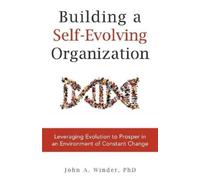 John a Winder Building a Self-Evolving Organization (Tascabile)