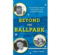 John A. Wood Beyond the Ballpark (Copertina rigida)