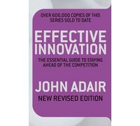 John Adair Effective Innovation REVISED EDITION (Tascabile)