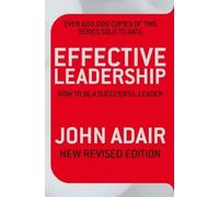 John Adair Effective Leadership (NEW REVISED EDITION) (Tascabile)