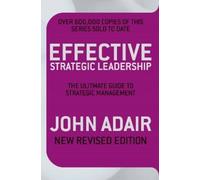 John Adair Effective Strategic Leadership (Tascabile)