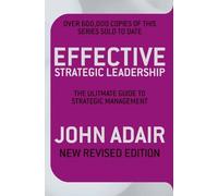 John Adair Effective Strategic Leadership (Tascabile)